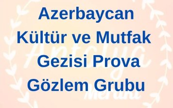 20-24 Mart Bakü ve Nevruz Bayramı 21 Kasım Prova Gezisi